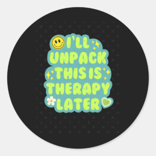 I'll Unpack This In Therapy Later Sticker