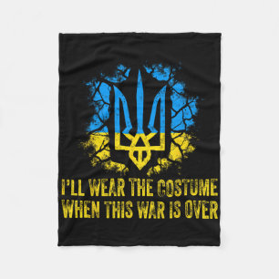 I'll Wear This Costume Zelensky Quote Ukraine Supp Fleece Blanket