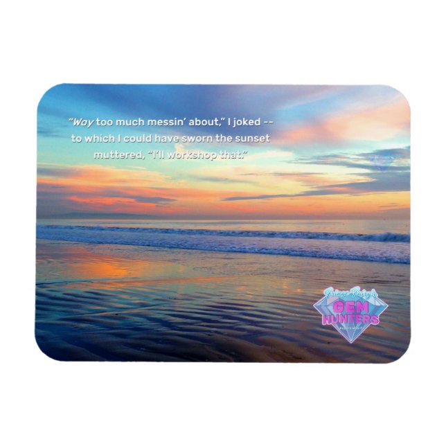 I'll Workshop That Magnet (Horizontal)