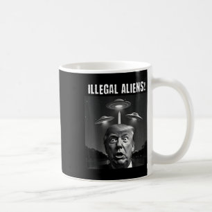 Illegal Aliens. Trump Selfie, Alien And Ufo Coffee Mug