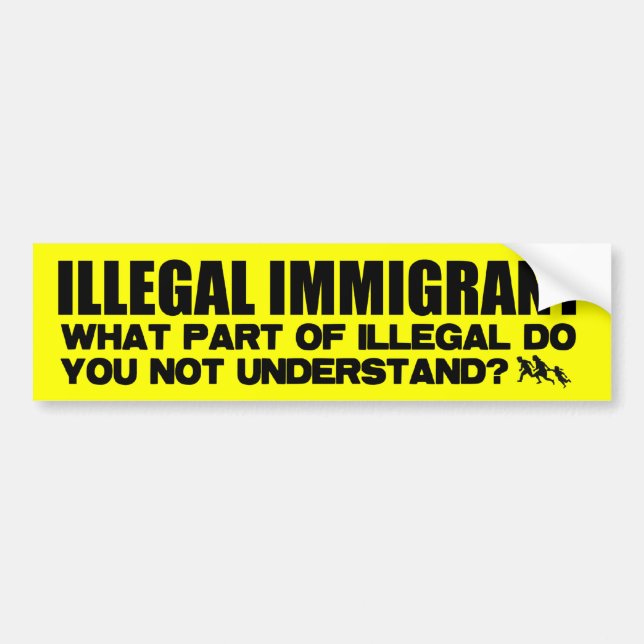 Illegal Immigrant Bumper Sticker (Front)