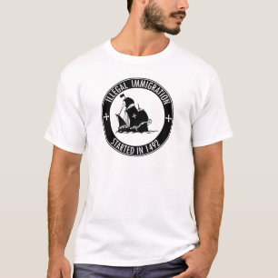 Illegal Immigration Started In 1492 T-Shirt