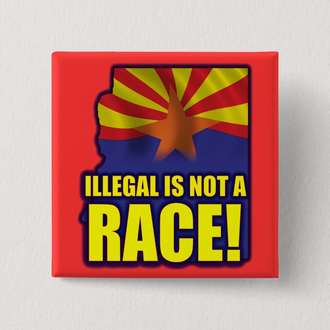 Illegal is not a Race 2 Inch Square Button (Front)