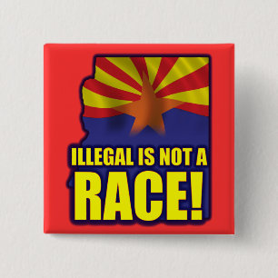 Illegal is not a Race 2 Inch Square Button