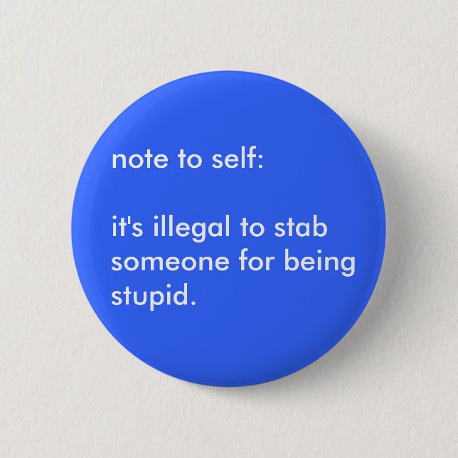 Illegal Stabbing 2 Inch Round Button (Front)