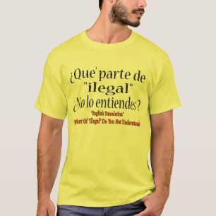 "Illegal" Translated Into Spanish T-Shirt