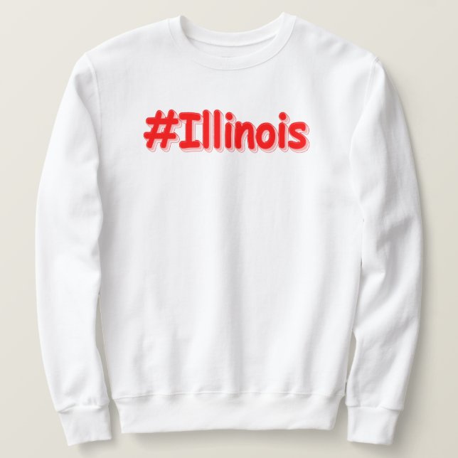 "#Illinois " Cute Design. Buy Now Sweatshirt (Design Front)