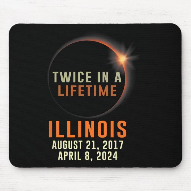 Illinois Total Solar Eclipse Twice In A Lifetime 2 Mouse Pad (Front)