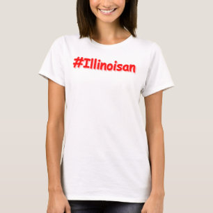  "#Illinoisan " Cute Design. Buy Now T-Shirt