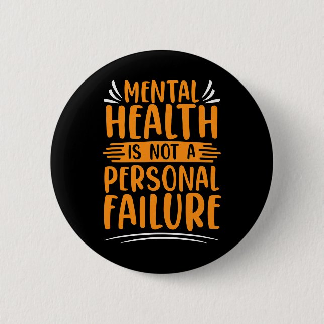Illness Not Personal Failure Mental Health Awarene 2 Inch Round Button (Front)