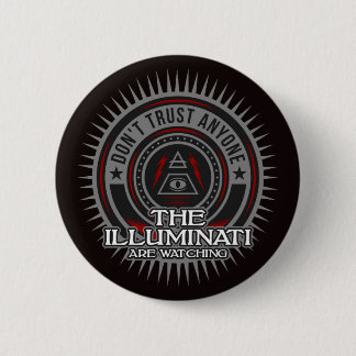 Illuminati Are Watching Don't Trust Anyone 2 Inch Round Button