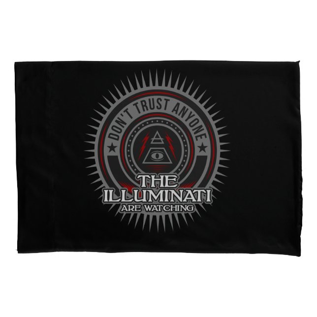 Illuminati Are Watching Don't Trust Anyone Pillowcase (Front)