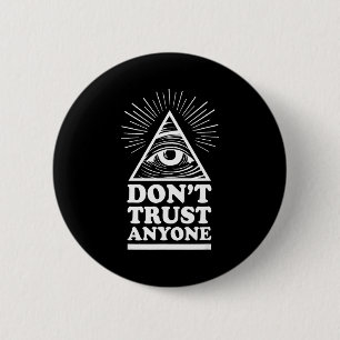Illuminati Don't Trust Anyone Eye Of Providence  2 Inch Round Button