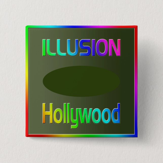 "ILLUSION Hollywood" Button! 2 Inch Square Button (Front)