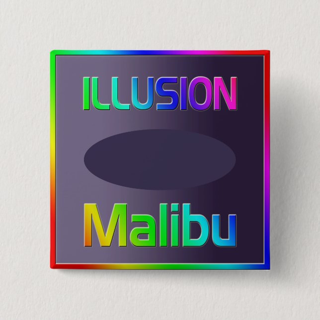 "ILLUSION Malibu" Button! 2 Inch Square Button (Front)