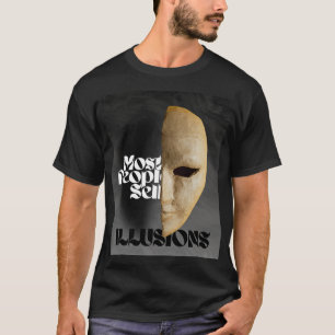 Illusions   Most People Sell Illusions – Men’s T-S T-Shirt