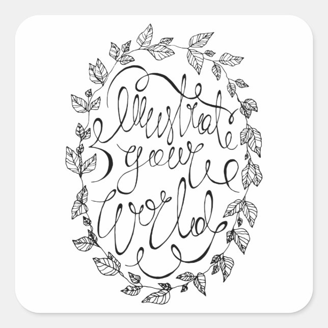 Illustrate Your World Calligraphy Square Sticker (Front)