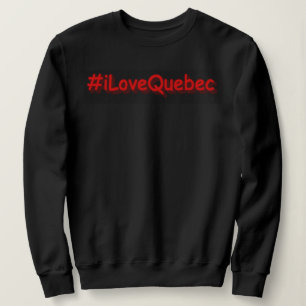 "#iLoveQuebec " Cute Design. Buy Now Sweatshirt