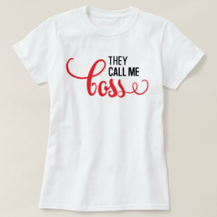 Ils m'appellent le T-shirt féminin Sassy Boss