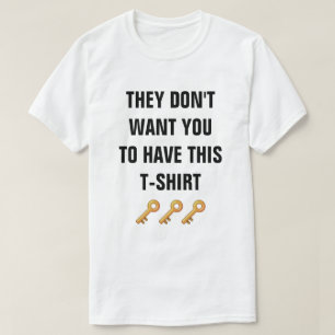Ils ne veulent pas que vous ayez ce t-shirt