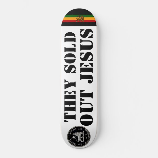 ILS ONT VENDU JÉSUS Skateboard (Recto)