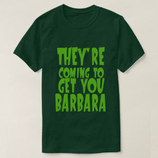 ILS VIENNENT T'AVOIR BARBARA T-Shirt