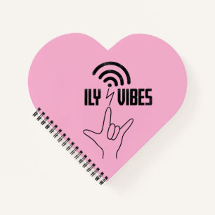 ILY Vibes - ASL Design  Notebook