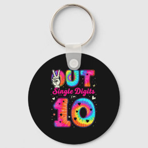 Im 10 Digits Tie Dye Peace Out Single Digits Birth Keychain