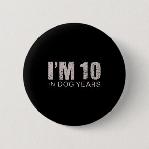 I'm 10 In Dog Years 70th Birthday Gift 2 Inch Round Button