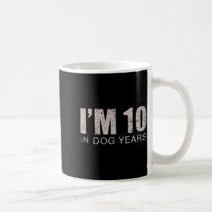 I'm 10 In Dog Years 70th Birthday Gift Coffee Mug