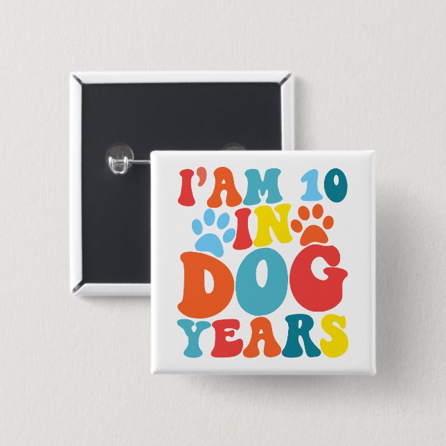 I'm 10 In Dog Years 70th Birthday Groovy Dog Lover 2 Inch Square Button (Front & Back)
