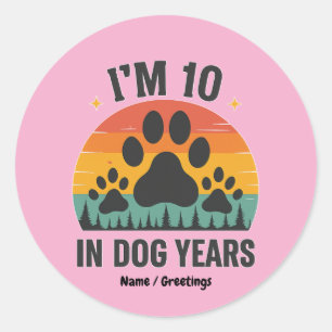 Im 10 in Dog Years 80 Years Old Men Funny Birthday Classic Round Sticker