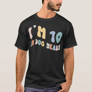 Im 10 In Dog Years Funny 70th Birthday Saying  T-Shirt