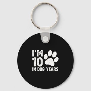 I'm 10 in dog years keychain