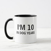 I'm 10 In Dog Years Mug, Funny 70th Birthday Gifts