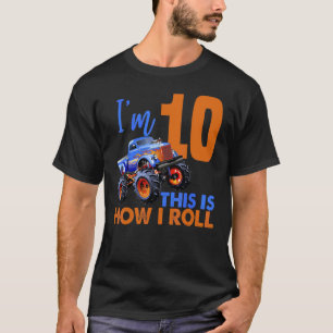 I'm 10 This Is How I Roll Monster Truck 1 T-Shirt
