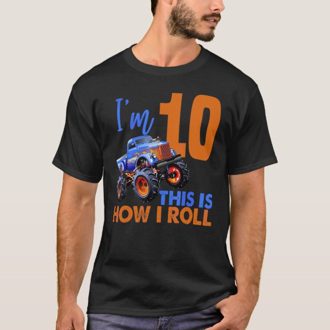 I'm 10 This Is How I Roll Monster Truck 1 T-Shirt (Front)