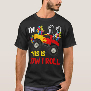 I'm 11th This Is How I Roll Monster Truck 11th Bir T-Shirt