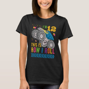 I'm 12 It's How I Roll Truck Monster Truck Themed T-Shirt