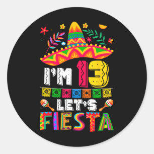 I'm 13 Years Old Let's Fiesta 13th Birthday Mexico Classic Round Sticker