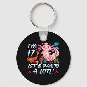 I'm 17 Let's Party A Lotl Cute Axolotl Anime Gift  Keychain