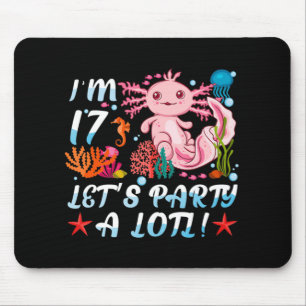 I'm 17 Let's Party A Lotl Cute Axolotl Anime Gift  Mouse Pad