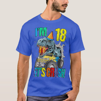 I'm 18 Let's Crush Monster Truck Dinosaur T-Shirt