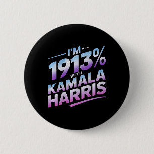 Im 1913% With Kamala Harris 2024 2 Inch Round Button