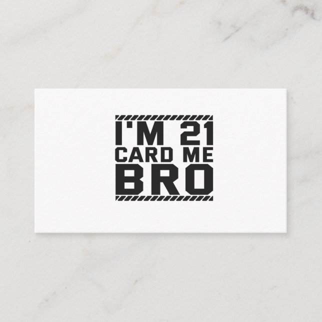 I'm 21 Card Me Bro Funny 21st Birthday Legal Drink (Front)