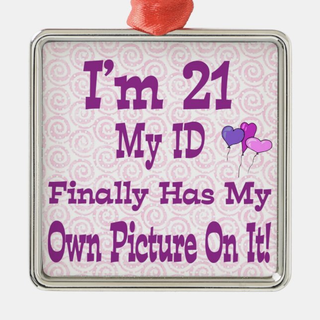 I'm 21 ID Ornament (Front)