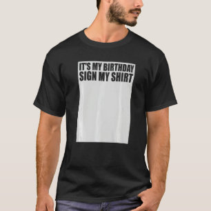I'm 21 Today So Buy Me A Drink And Sign My 6 T-Shirt