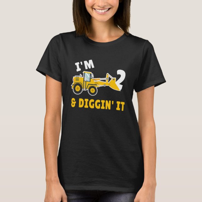 I'm 2 And Digging It 2nd Birthday Party Constructi T-Shirt (Front)