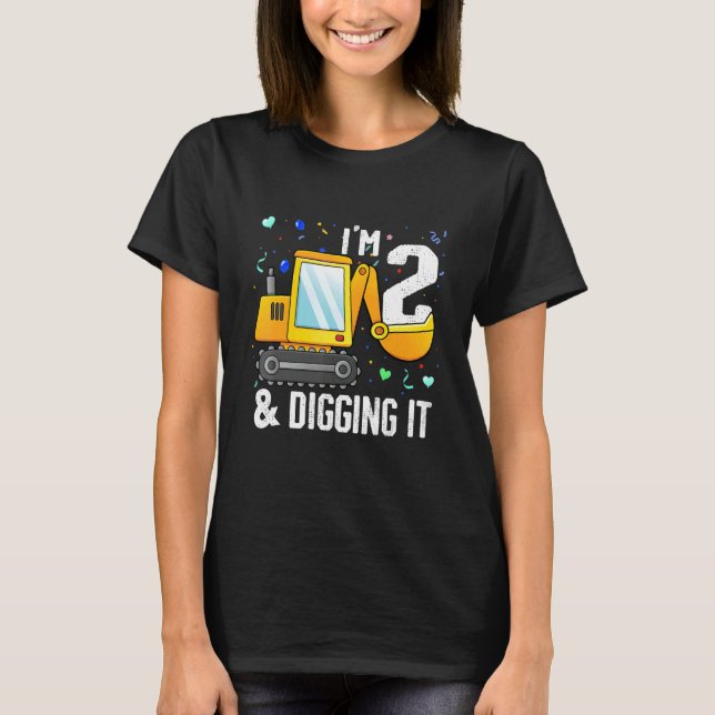 I'm 2 And Digging It Construction Excavator 2nd Bi T-Shirt (Front)