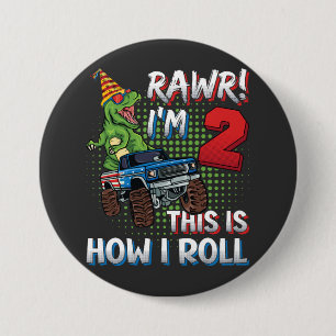 I'm 2 This is how I roll Dinosaur Monster Truck RO 3 Inch Round Button